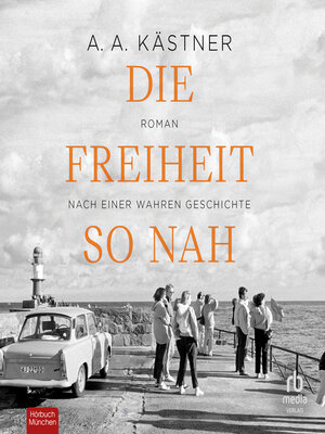 cover image of Die Freiheit so nah